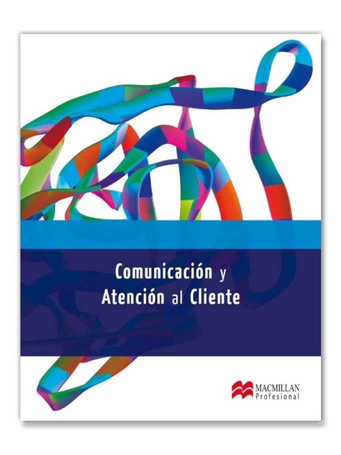 COMUNICACIÓN Y ATENCIÓN AL CLIENTE 2012  | 9788415426240 | BLANCO GARCÍA, Mª DEL CARMEN/LOBATO GÓMEZ, FRANCISCO/LOBATO VILLAGRÁ, FERNANDO