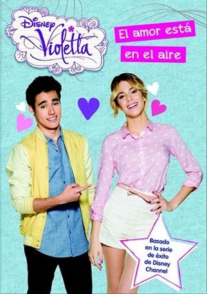VIOLETTA. EL AMOR ESTA EN EL AIRE | 9788499516325 | DISNEY