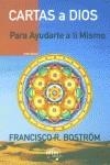 CARTAS A DIOS : PARA AYUDARTE A TI MISMO | 9788495590350 | BOSTROM, FRANCISCO