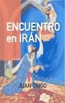 ENCUENTRO EN IRÁN | 9788495590442 | TRIGO, JUAN