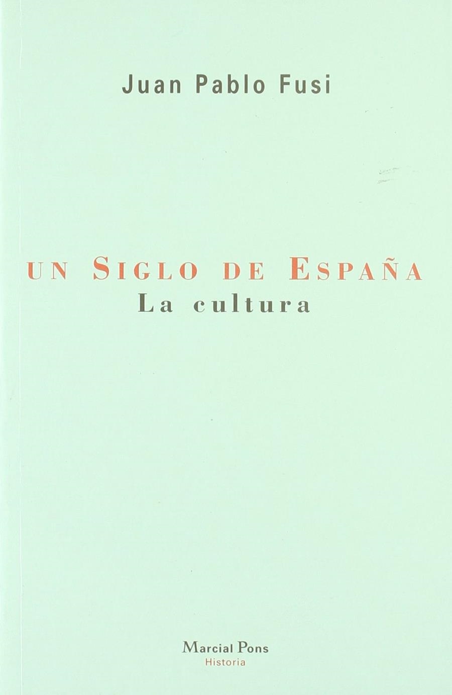 SIGLO DE ESPAÑA LA CULTURA | 9788495379016 | FUSI, JUAN PABLO