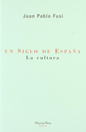 SIGLO DE ESPAÑA LA CULTURA | 9788495379016 | FUSI, JUAN PABLO