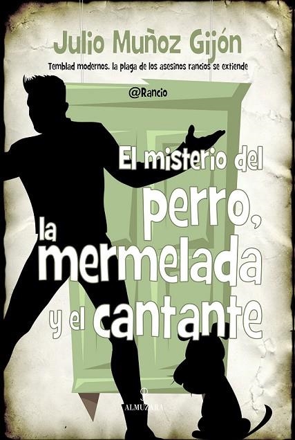 MISTERIO DEL PERRO, LA MERMELADA Y EL CANTANTE EL | 9788416100828 | MUÑOZ GIJÓN, JULIO