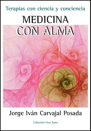 MEDICINA CON EL ALMA | 9788496851856 | CARVAJAL POSADA, JORGE