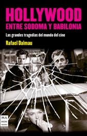 HOLLYWOOD ENTRE SODOMA Y BABILONIA | 9788496222458 | DALMAU, RAFAEL