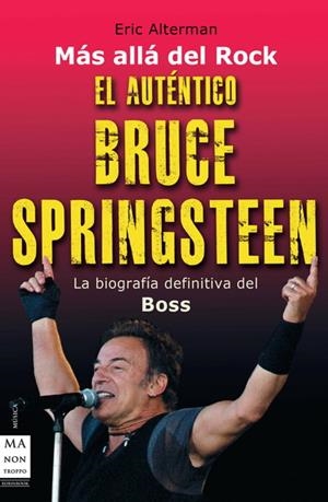 AUTENTICO BRUCE SPRINGSTEEN, EL | 9788496924833 | ALTERMAN, ERIC