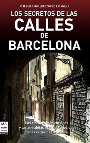 SECRETOS DE LAS CALLES DE BARCELONA, LOS | 9788496924932 | CABALLERO, JOSE LUIS