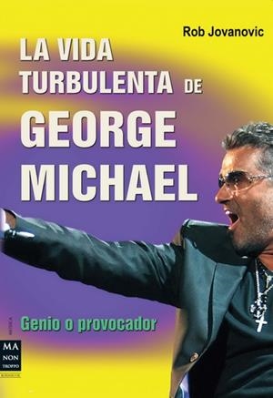 VIDA TURBULENTA GEORGE MICHAEL | 9788415256144 | JOVANOVIC, ROB
