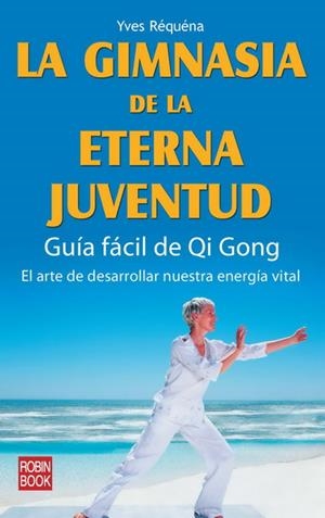 GIMNASIA DE LA ETERNA JUVENTUD, LA | 9788479271923 | REQUENA