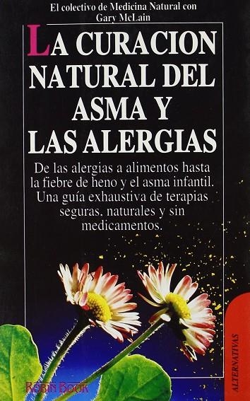 CURACION NATURAL DEL ASMA Y LAS ALERGIAS, LA | 9788479272005 | [MATEOVICH, DELIA] TR. EL COLE/MCLAIN, GARY, COORD.