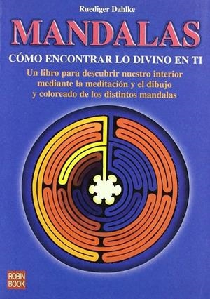 MANDALAS. COMO ENCONTRAR LO DIVINO EN TI | 9788479272074 | DAHLKE, R.