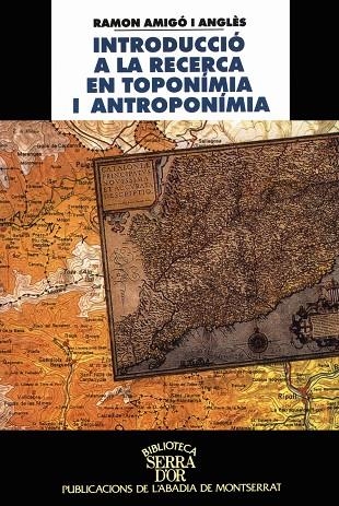 INTRODUCCIO A LA RECERCA EN TOPONIMIA I ANTROPONIMIA | 9788484150756 | AMIGO I ANGLES , RAMON