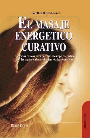 MASAJE ENERGETICO CURATIVO , EL | 9788479273033 | HOVER-KRAMER , DOROTHEA