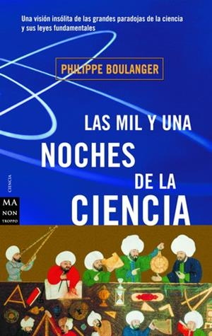 MIL Y UNA NOCHES DE LA CIENCIA LAS | 9788495601070 | BOULANGER, PHILIPPE