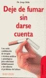 DEJE DE FUMAR SIN DARSE CUENTA | 9788479274641 | BELLO, JORGE