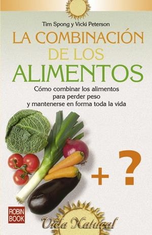 COMBINACION DE LOS ALIMENTOS, LA | 9788479276102 | SPONG, TIM / PETERSON, VICKI
