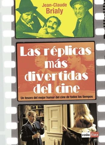 REPLICAS MAS DIVERTIDAS DEL CINE, LAS | 9788479276942 | BRIALY, JEAN-CLAUDE
