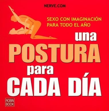 POSTURA PARA CADA DIA, SEXO CON IMAGINACION PARA TODO EL | 9788479277253 | VV.AA