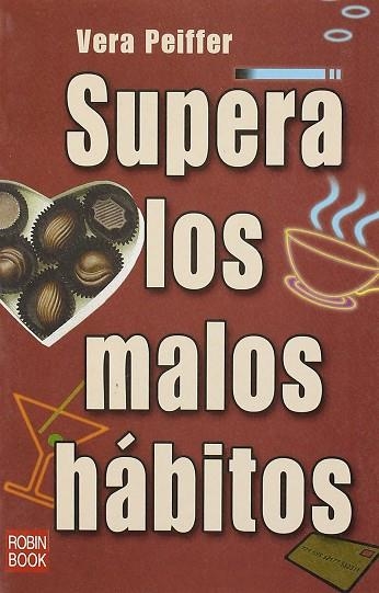 SUPERA LOS MALOS HABITOS | 9788479278359 | PEIFFER, VERA