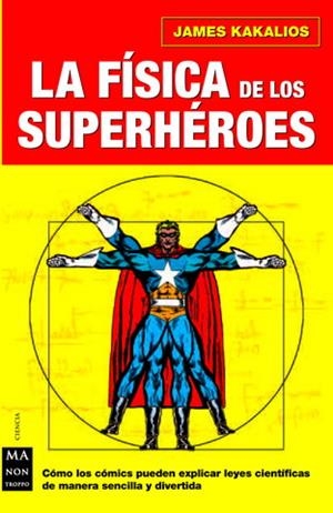 FISICA DE LOS SUPERHEROES, LA | 9788496222724 | KAKALIOS, JAMES