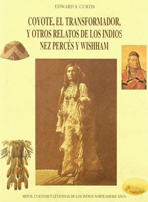 COYOTE EL TRANSFORMADOR Y OTROS RELATOS DE LOS INDIOS NEZ PE | 9788476515389 | CURTIS, EDWARD S.