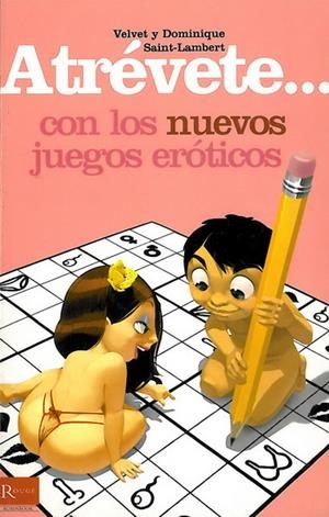 ATREVETE CON LOS NUEVOS JUEGOS EROTICOS | 9788479278939 | SAINT-LAMBERT, DOMINIQUE