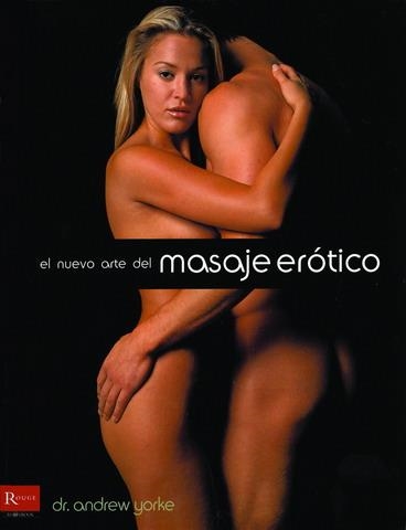 NUEVO ARTE DEL MASAJE EROTICO, EL | 9788479278977 | YORKE, DR.ANDREW