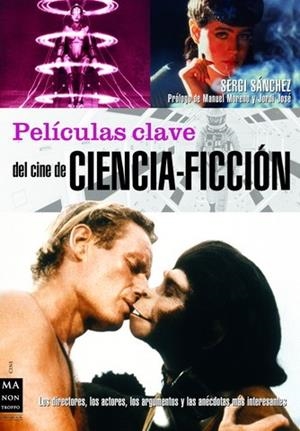 PELICULAS CLAVE DE CINE CIENCIA FICCION | 9788496924062 | SANCHEZ, SERGI