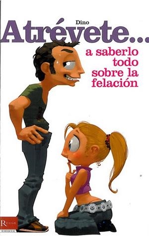 ATREVETE SABERLO TODO SOBRE LA FELACION | 9788479279103 | DINO