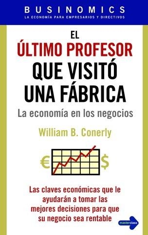 ULTIMO PROFESOR QUE VISITO UNA FABRICA, EL | 9788479279349 | CONERLY W