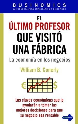 ULTIMO PROFESOR QUE VISITO UNA FABRICA, EL | 9788479279349 | CONERLY W