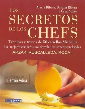SECRETOS DE LOS CHEFS, LOS | 9788496054394 | RIBERA, ALEXIA - RIBERA, SUSANA - VALLES, OSCAR