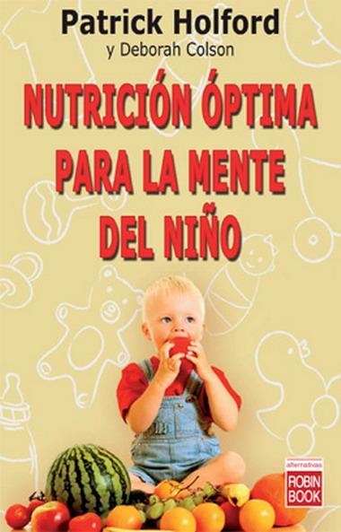 NUTRICION OPTIMA PARA LA MENTE DE TU HIJO | 9788479279370 | HOLFORD, PATRICK