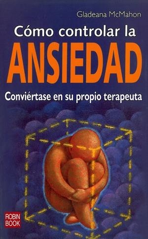 COMO CONTROLAR LA ANSIEDAD | 9788479279172 | MCMAHON, GLADEANA