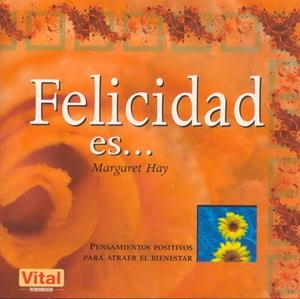 FELICIDAD ES | 9788479279967 | HAY, MARGARET