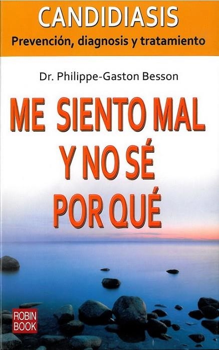 ME SIENTO MAL Y NO SE POR QUE | 9788479279721 | BESSON, PHILIPPE- GASTON