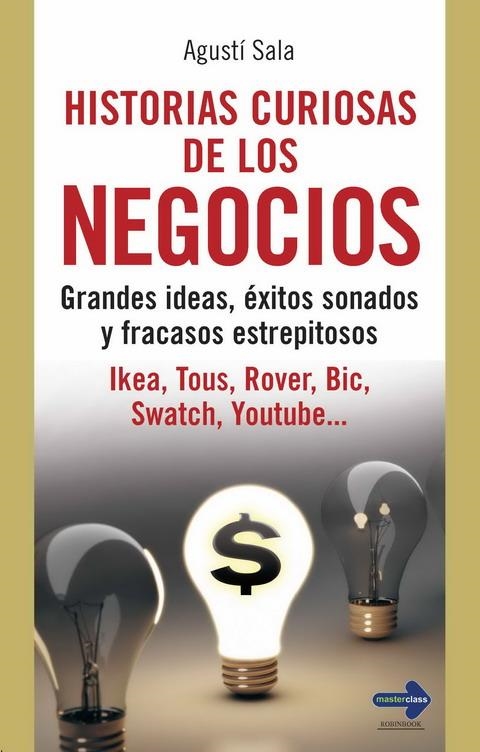 HISTORIAS CURIOSAS DE LOS NEGOCIOS | 9788499170008 | SALA, AGUSTI