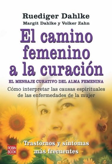 CAMINO FEMENINO A LA CURACION, EL | 9788499170213 | DAHLKE, RUEDIGER