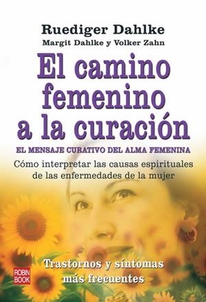 CAMINO FEMENINO A LA CURACION, EL | 9788499170213 | DAHLKE, RUEDIGER