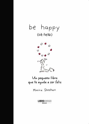 BE HAPPY | 9788496708396 | SHEEHAN, MONICA