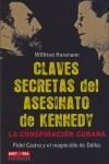 CLAVES SECRETAS DEL ASESINATO DE KENNEDY.CONSPIRACION CUBANA | 9788499170459 | HUISMANN, WILFRIED
