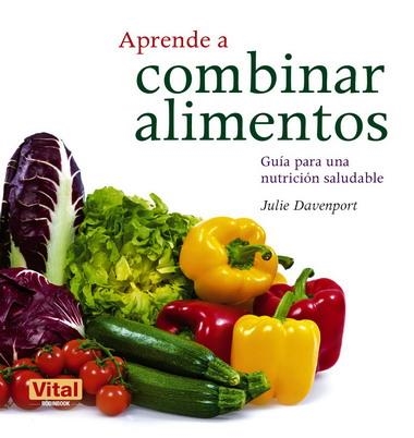 APRENDE A COMBINAR ALIMENTOS | 9788499170671 | DAVENPORT, JULIE