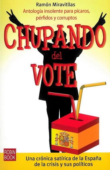 CHUPANDO DEL VOTE | 9788499170732 | MIRAVITLLAS, RAMON