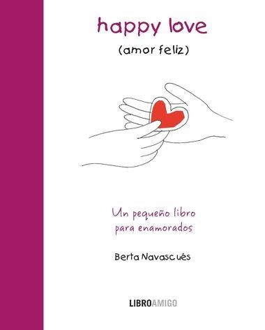HAPPY LOVE (AMOR FELIZ) | 9788499171074 | NAVASCUES, BERTA