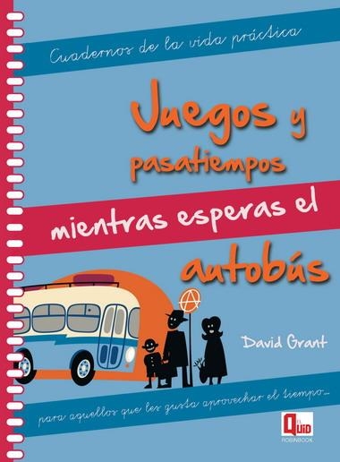 JUEGOS Y PASATIEMPOS MIENTRAS ESPERAS EL AUTOBUS | 9788499171289 | GRANT, DAVID