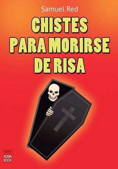 CHISTES PARA MORIRSE DE RISA | 9788499173290 | RED, SAMUEL