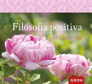 FILOSOFÍA POSITIVA PARA CADA DÍA | 9788490680292 | GROH