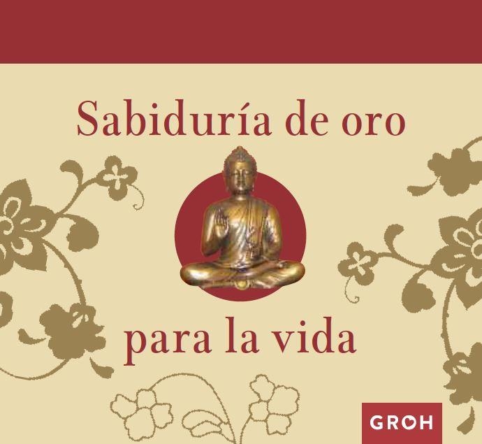 SABIDURÍA DE ORO PARA LA VIDA | 9788490680278 | GROH