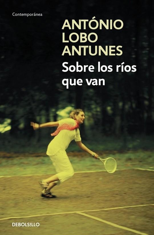SOBRE LOS RÍOS QUE VAN | 9788490623848 | LOBO ANTUNES,ANTONIO