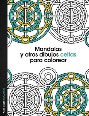 MANDALAS Y OTROS DIBUJOS CELTAS PARA COLOREAR | 9788408136095 | AA. VV.